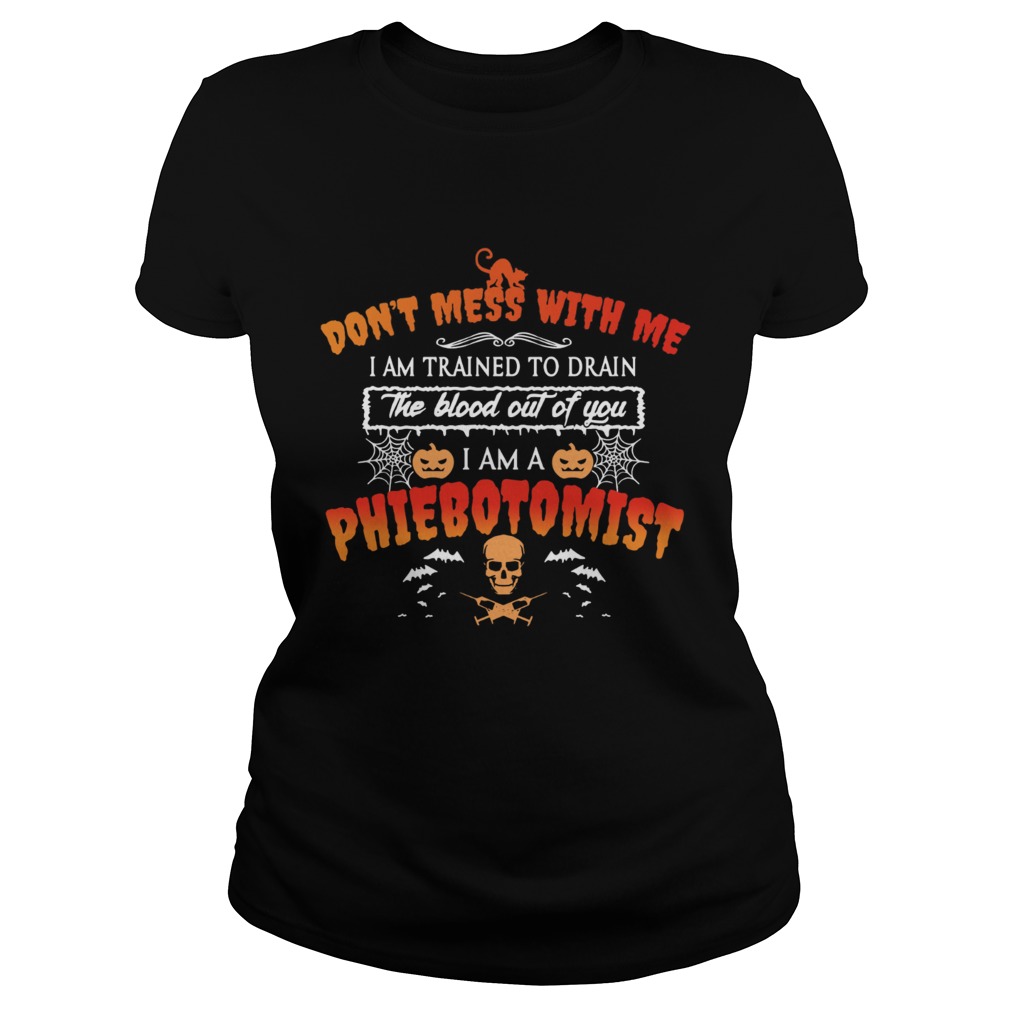 Dont mess with me I am a Phlebotomist Halloween Classic Ladies