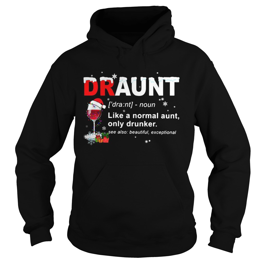 Draunt like a normal aunt only drunker Christmas Hoodie
