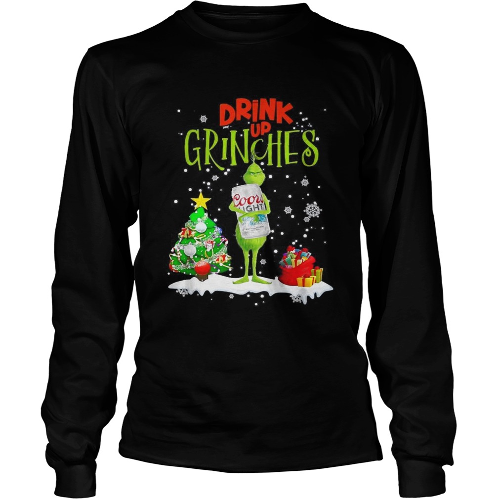 Drink up Grinches Christmas Coors Light LongSleeve