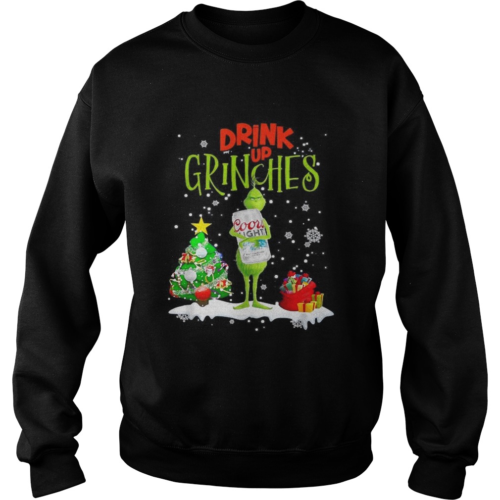 Drink up Grinches Christmas Coors Light Sweatshirt
