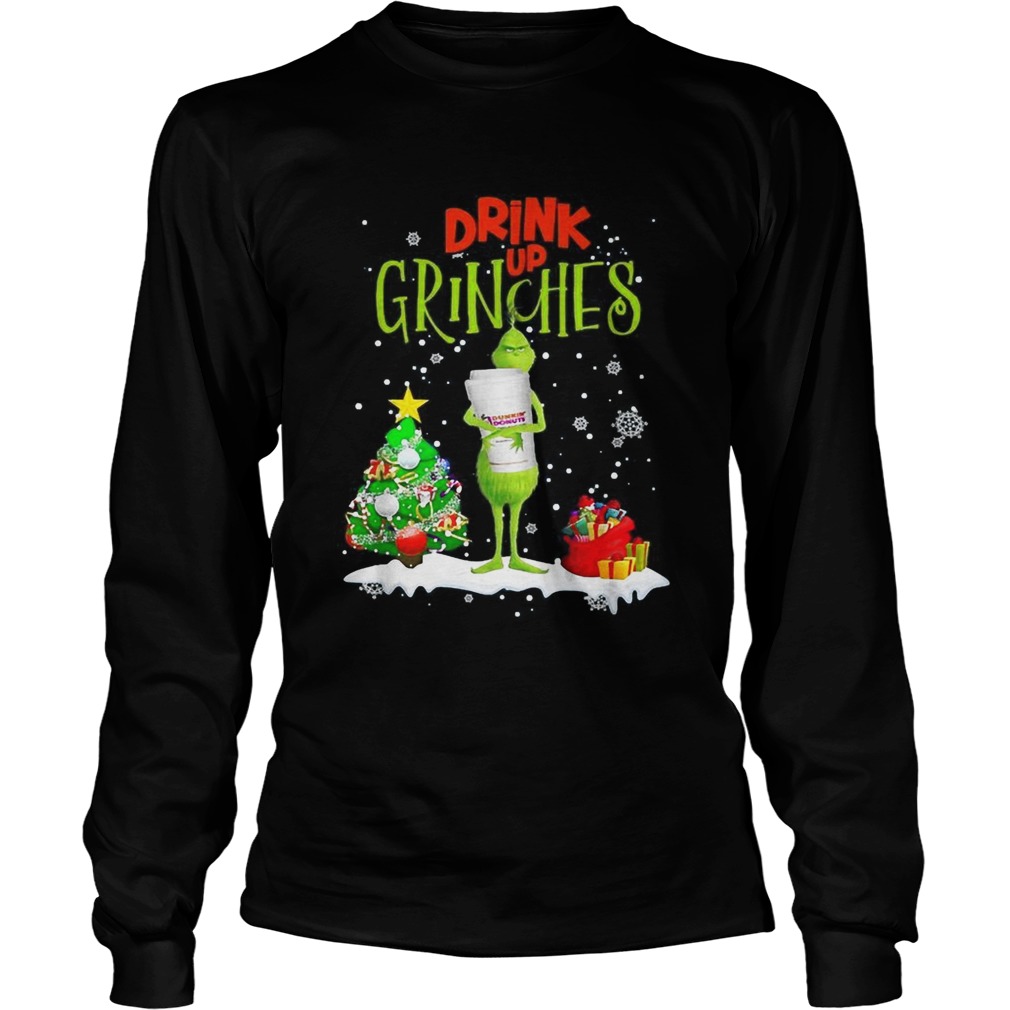 Drink up Grinches Christmas Dunkin Donuts LongSleeve