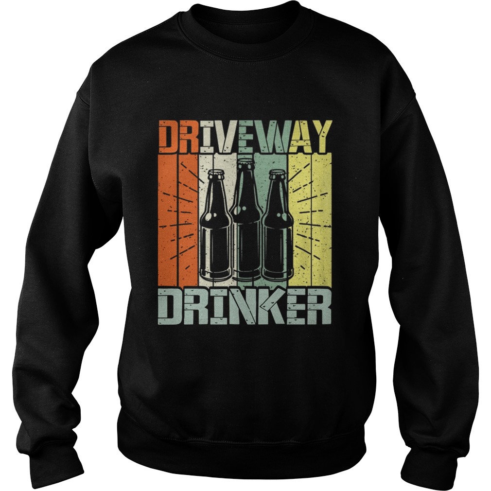 Driveway Drinker Retro Vintage Drinking Beer TShirt Sweatshirt