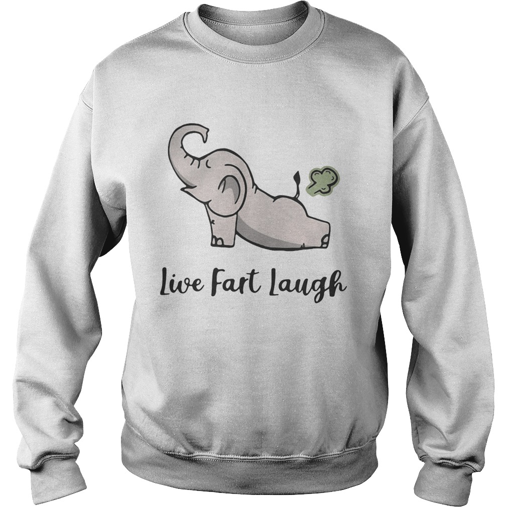 Elephant live fart laugh Sweatshirt