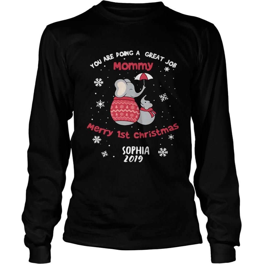 Elephant you are doing a great job mommy merry 1st Christmas LongSleeve