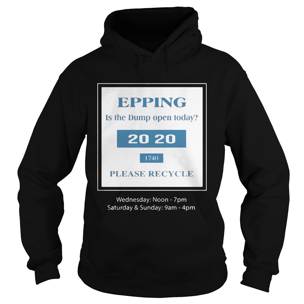 Epping Is The Dump Often Today Shirt Hoodie