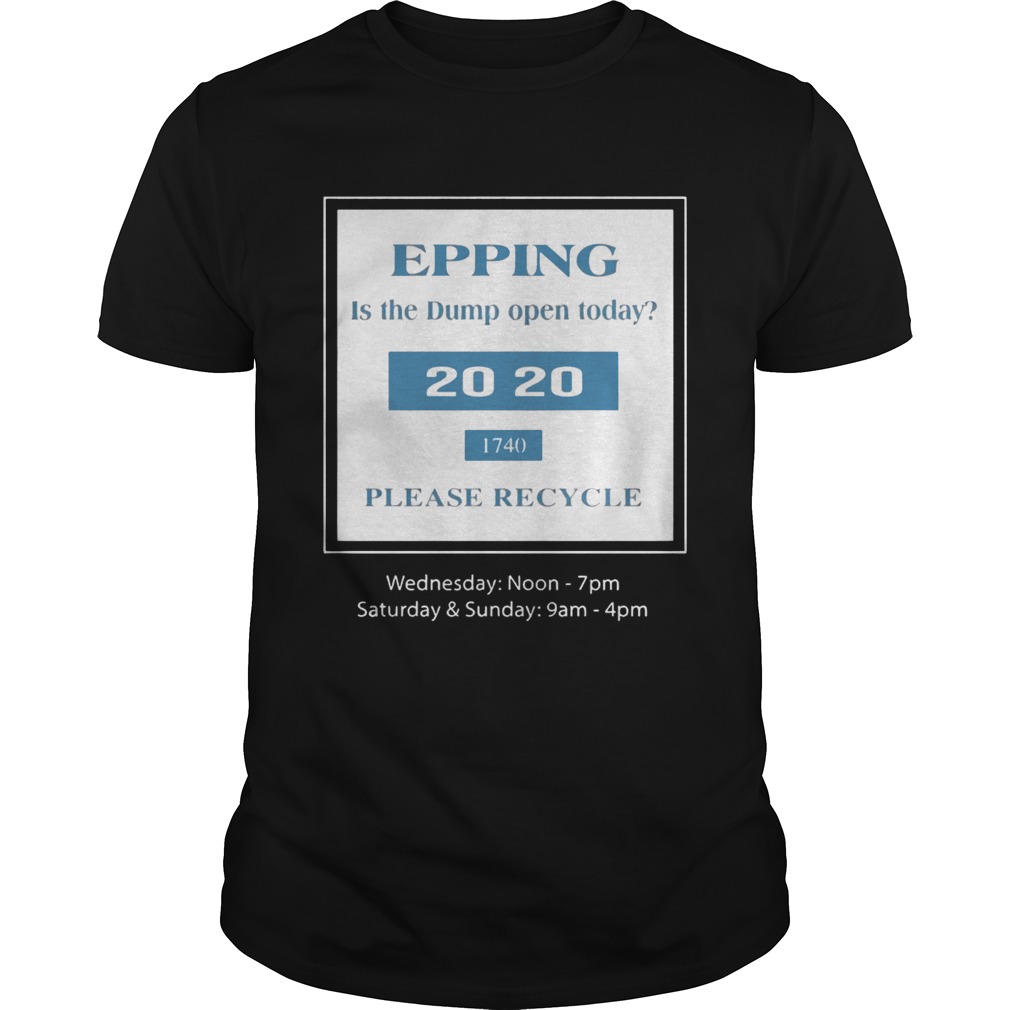 Epping Is The Dump Often Today Shirt