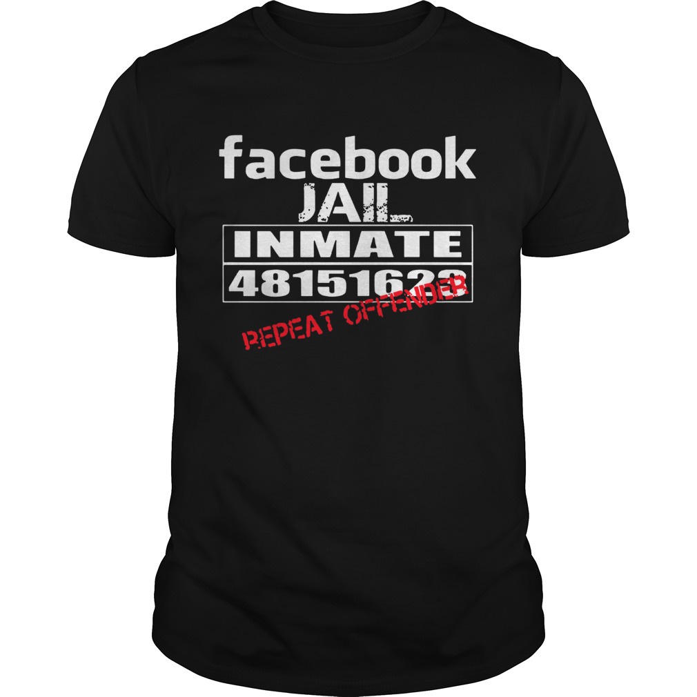 Facebook Jail inmate 48151623 repeat offender shirt