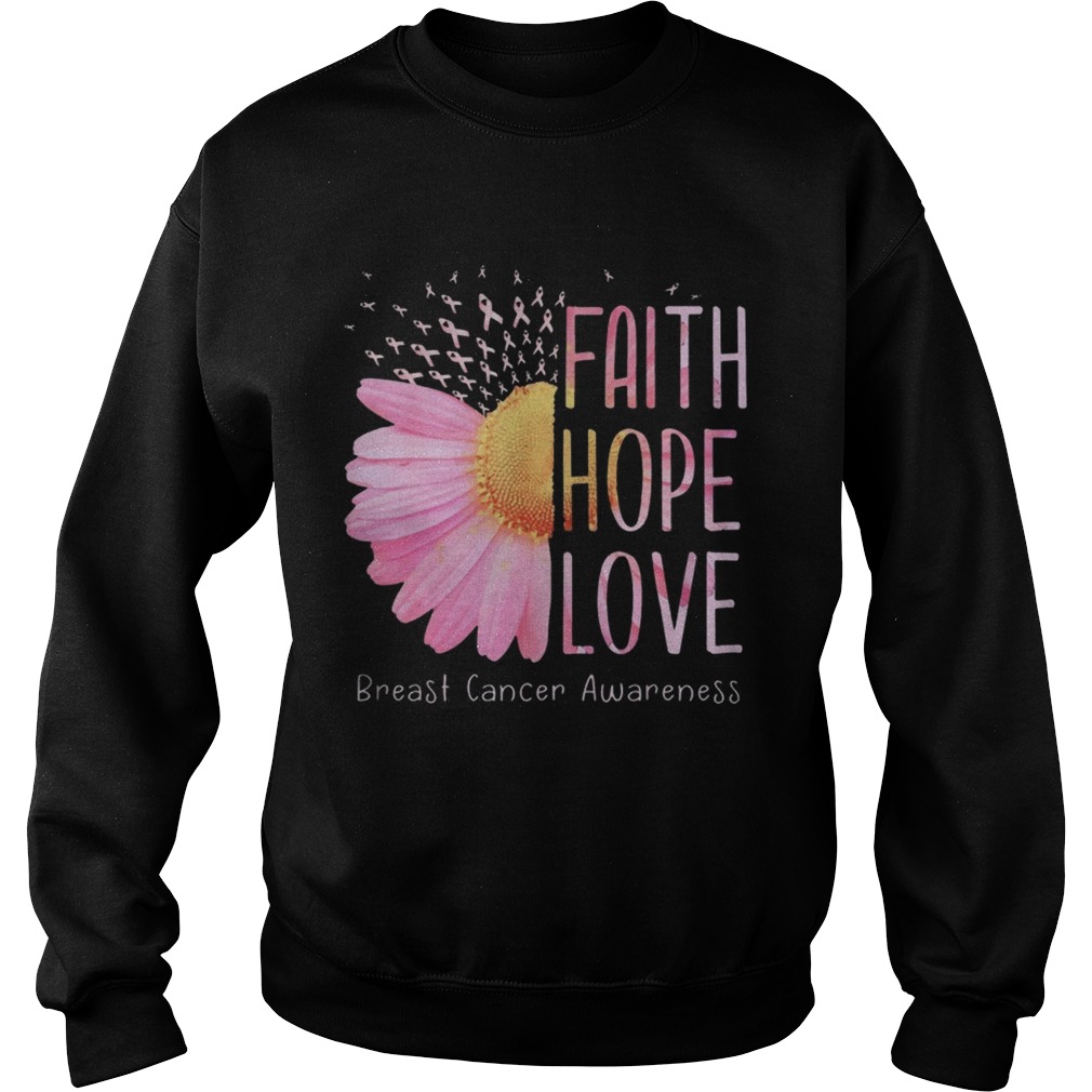 Faith Hope Love Breast Cancer Awareness Daisy Flower Sweatshirt