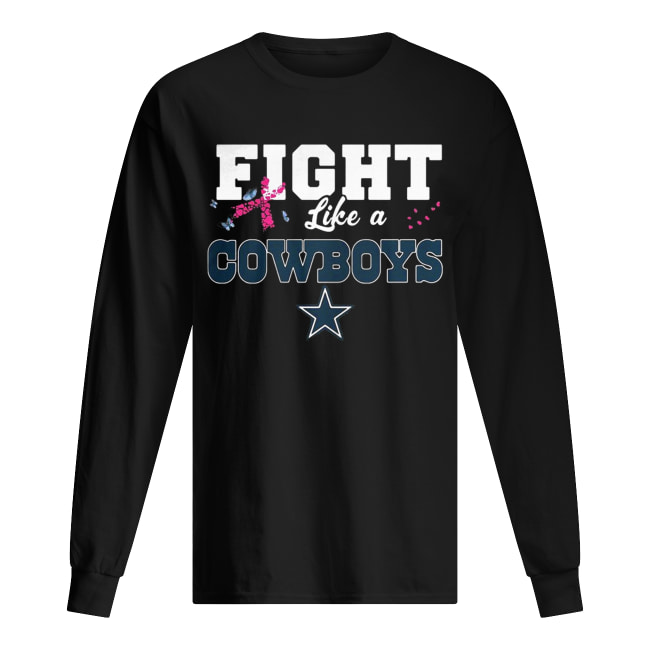 Fight like a Cowboys breast cancer Long Sleeved T-shirt 