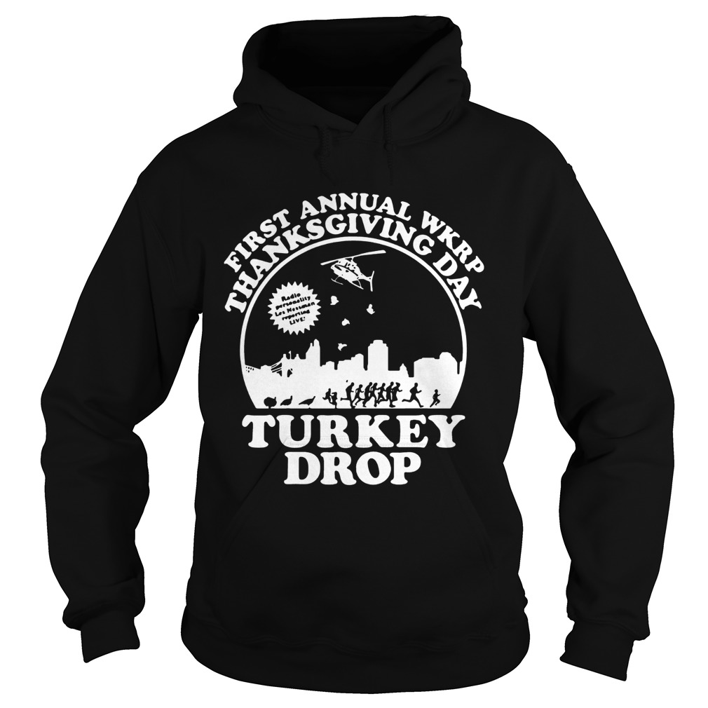 First Annual Wkrp Thanksgiving Day Turkey Drop Shirt Hoodie