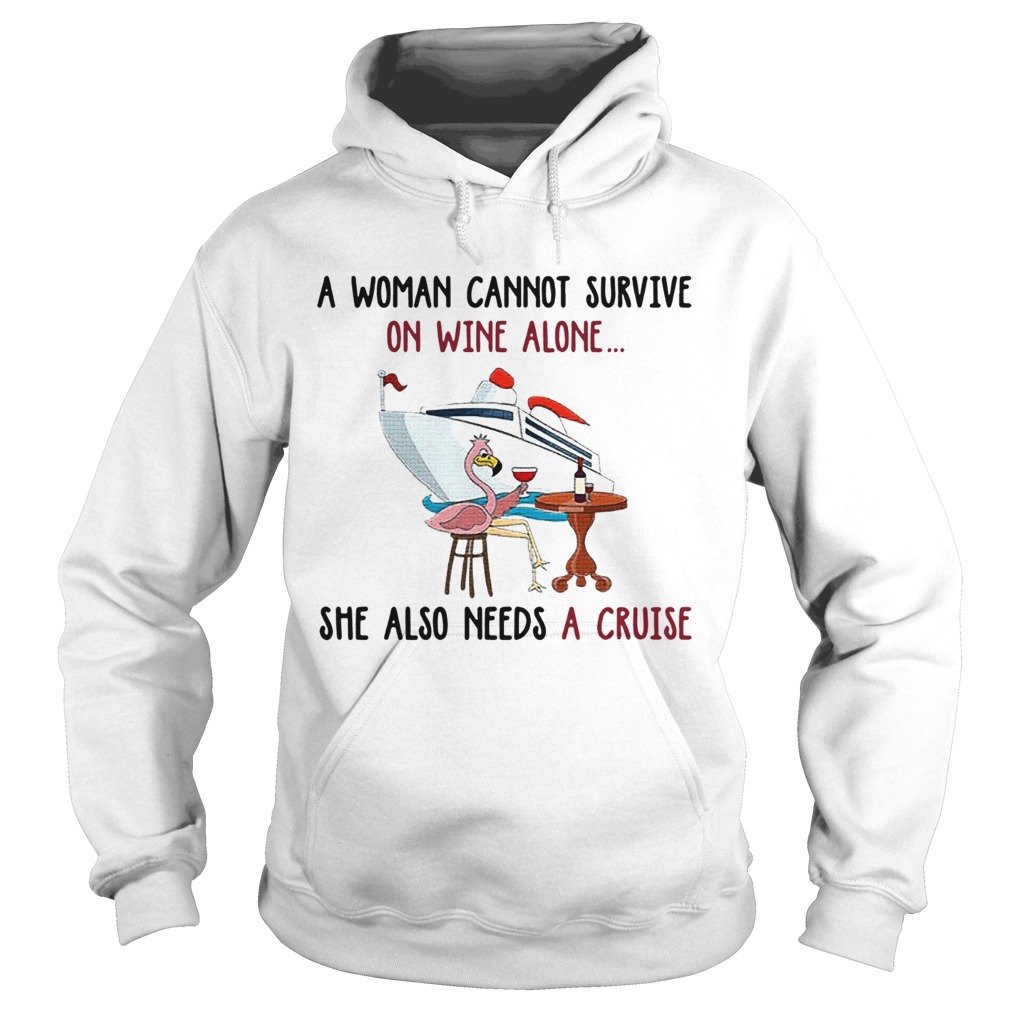 Flamingo A woman cannot survive on wine alone she also needs a cruise Hoodie