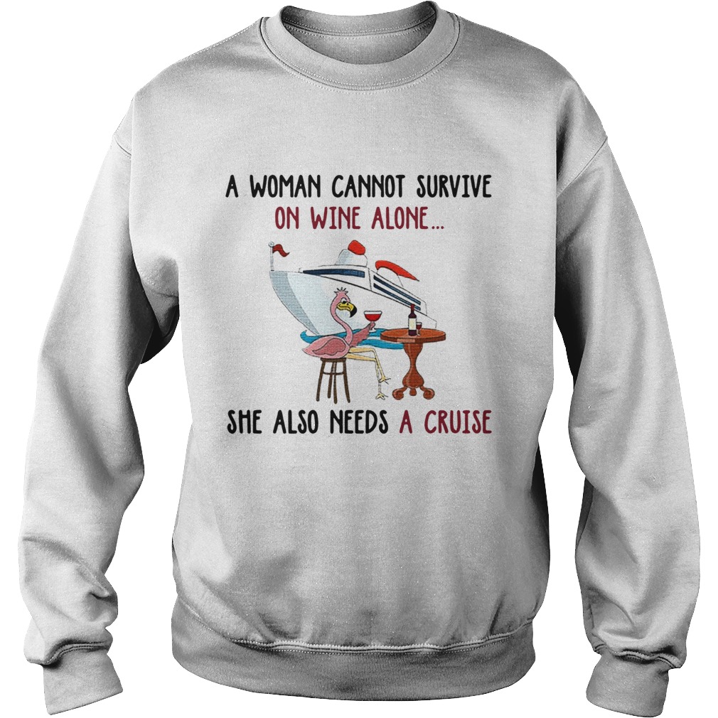 Flamingo A woman cannot survive on wine alone she also needs a cruise Sweatshirt