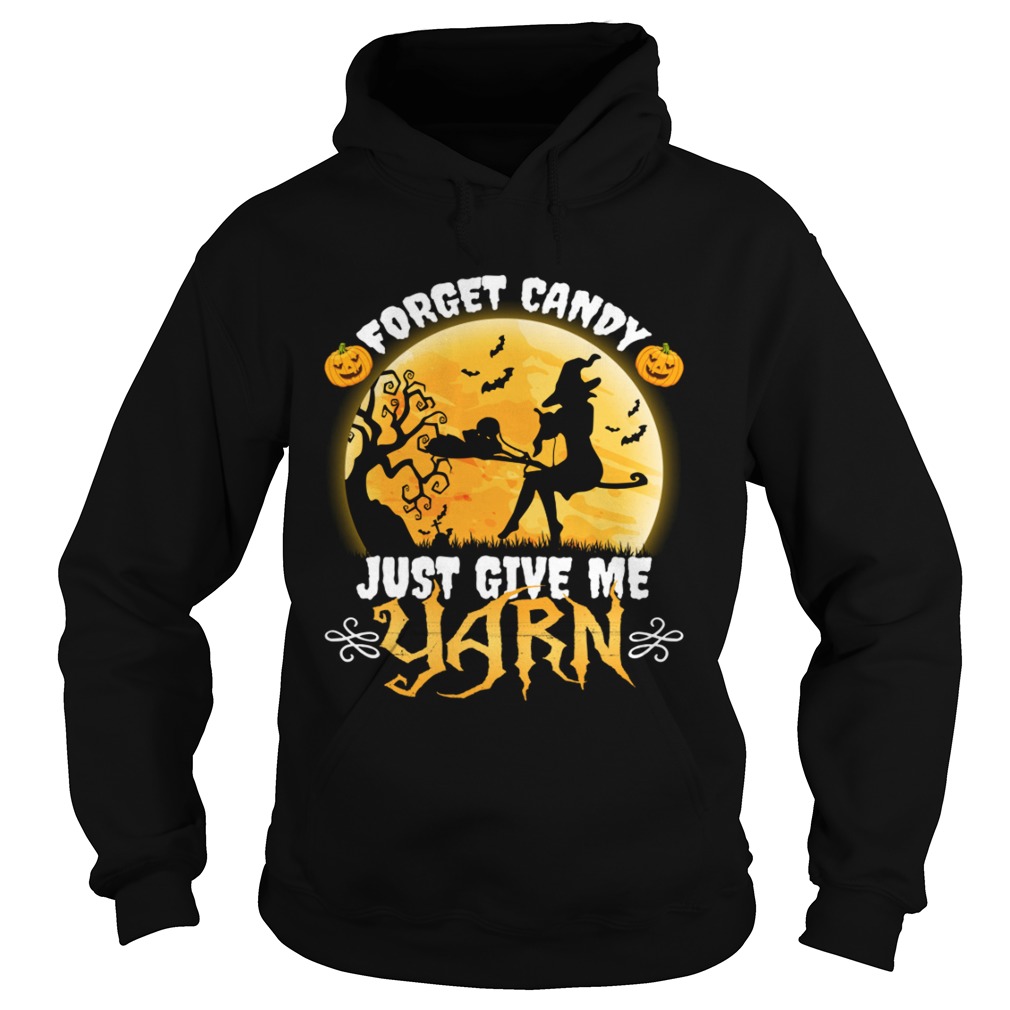 Forget Candy Just Give Me Yarn Funny Knitting Crocheting Halloween Shirt Hoodie