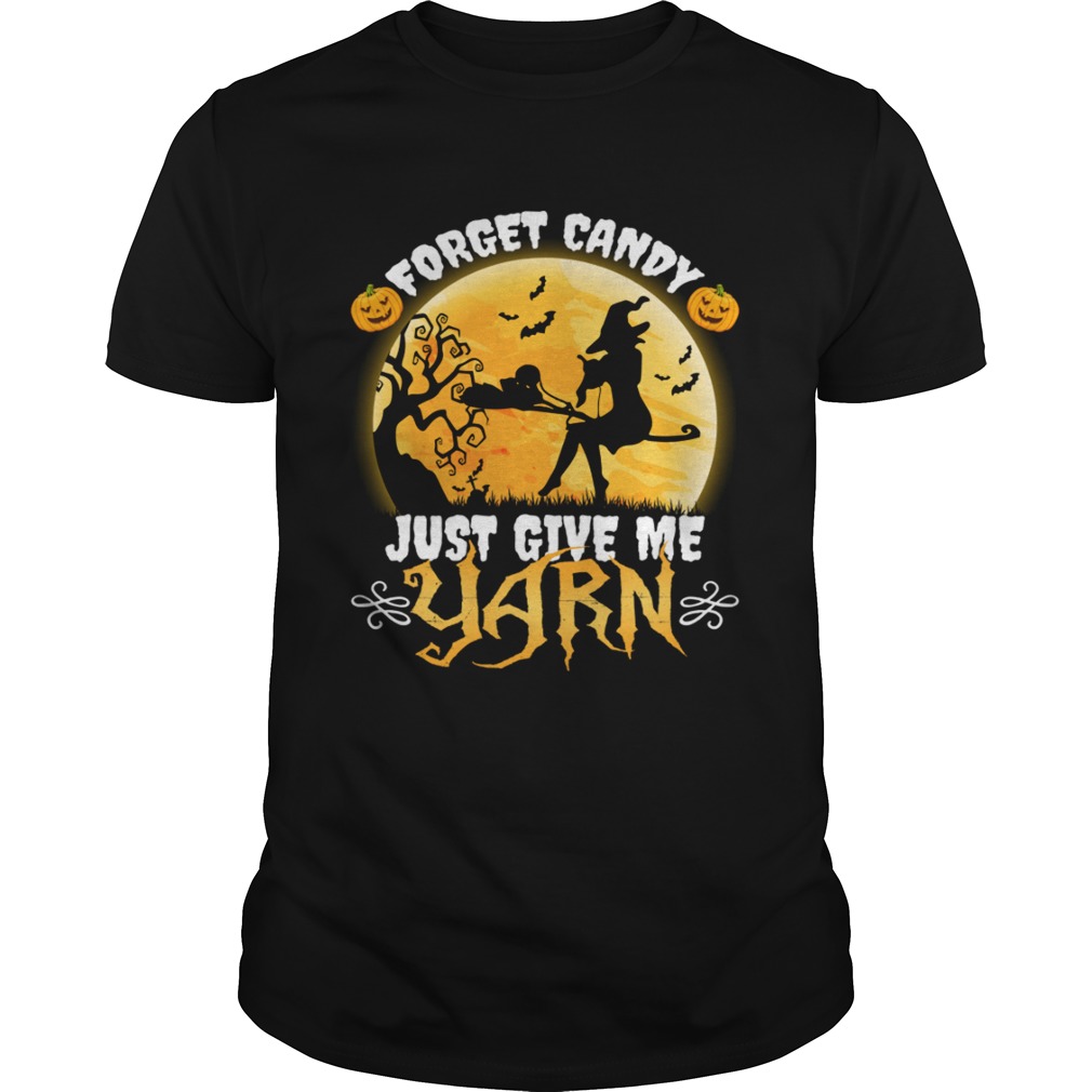 Forget Candy Just Give Me Yarn Funny Knitting Crocheting Halloween Shirt