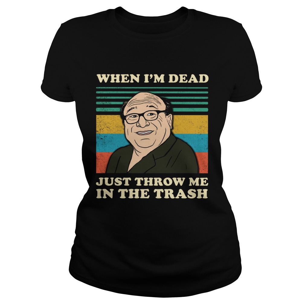 Frank Reynolds when Im dead just throw me in the trash vintage Classic Ladies