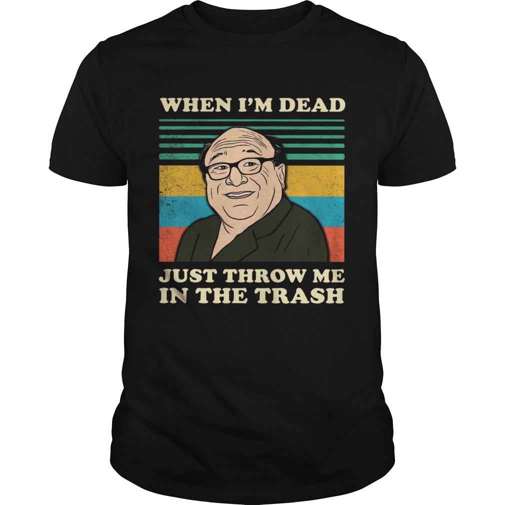 Frank Reynolds when Im dead just throw me in the trash vintage shirt