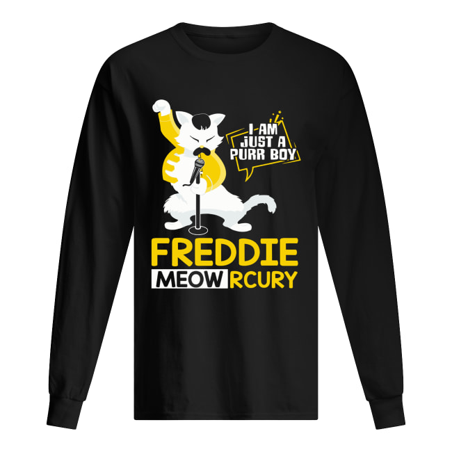 Freddie Meowrcury I am just a purr boy Long Sleeved T-shirt 