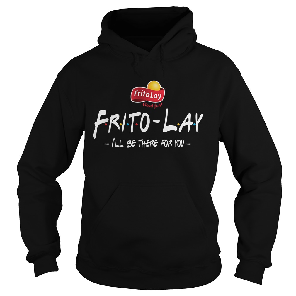 FritoLay Friends Ill be there for you Hoodie