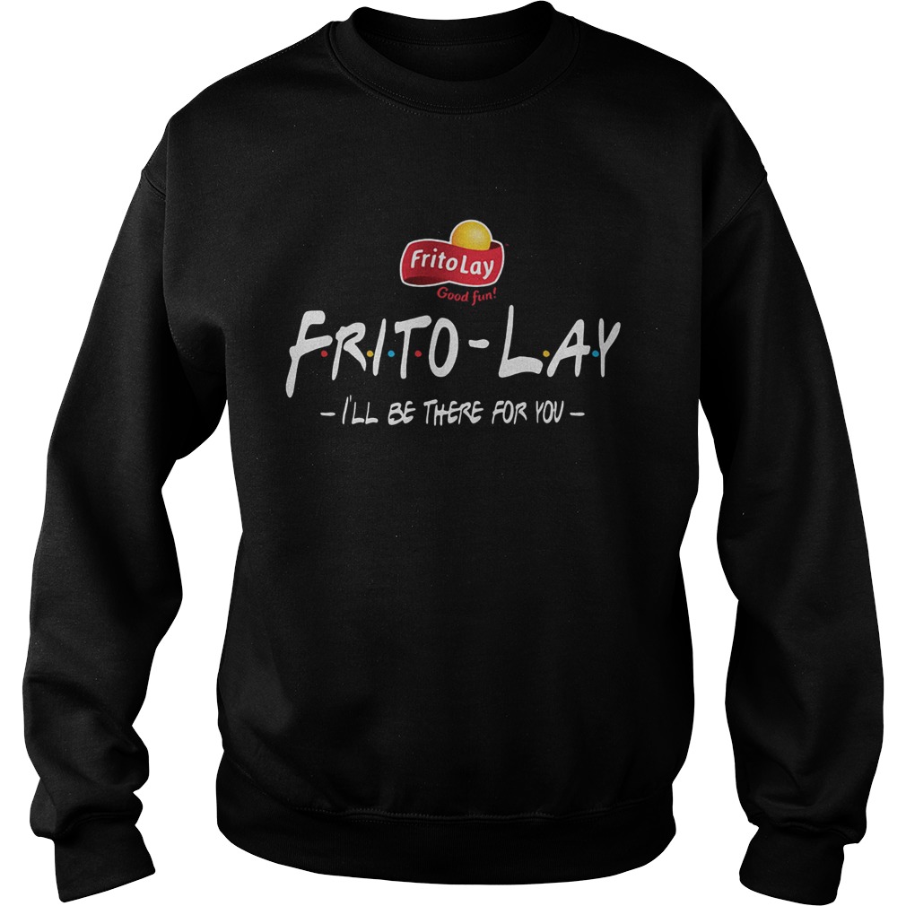 FritoLay Friends Ill be there for you Sweatshirt