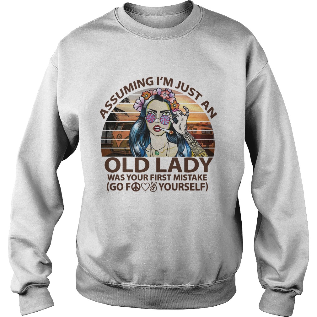Girl tattoos Assuming Im just an old lady was your first mistake go fuck yourself Sweatshirt