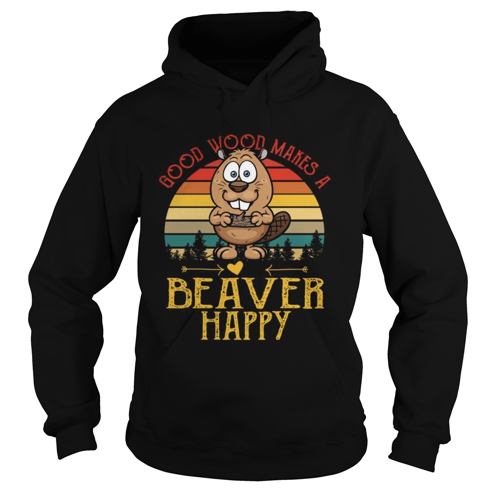 Good wood makes a beaver happy sunset Hoodie