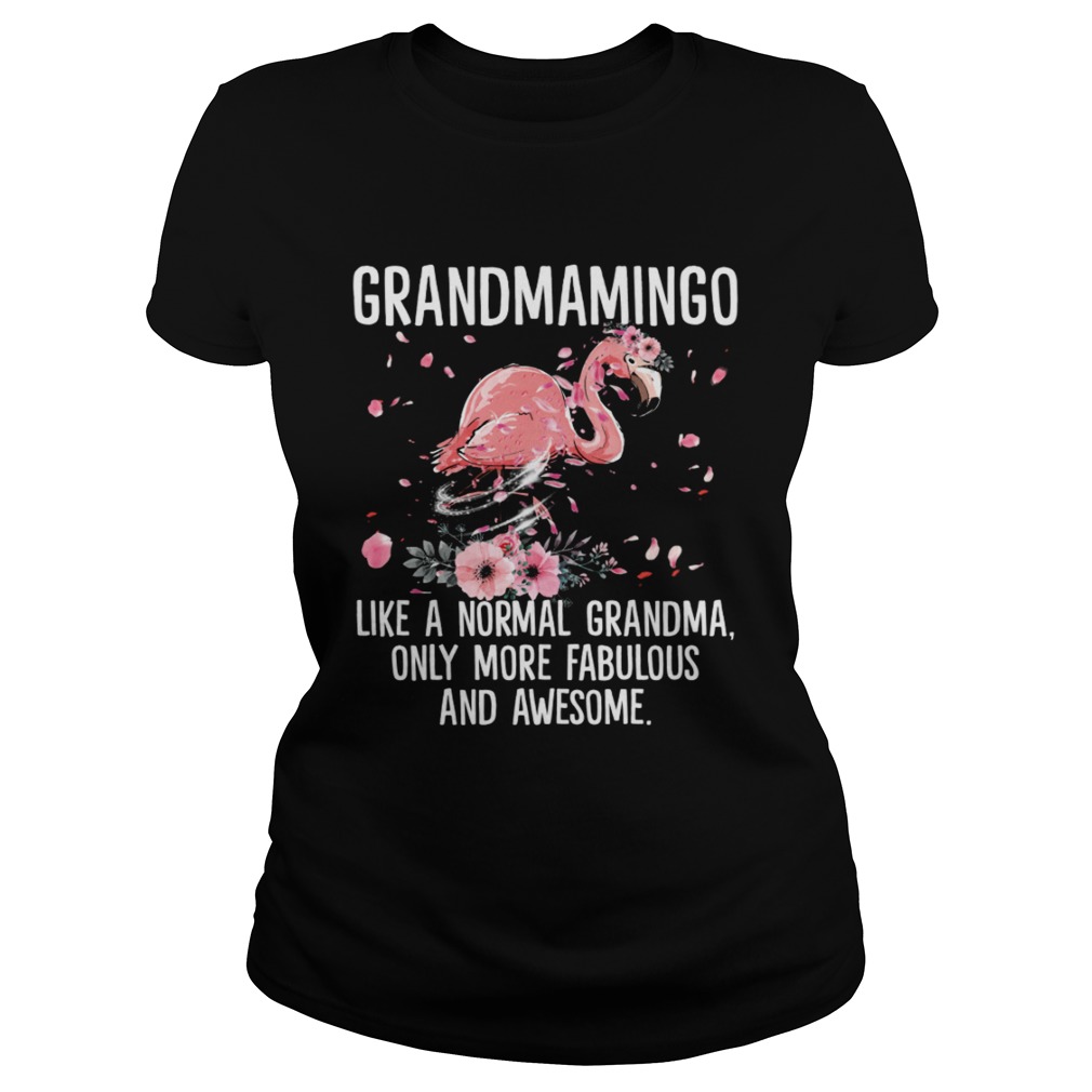 Grandmamingo Like Normal Grandma Only More Fabulous And Awesome Shirt Classic Ladies