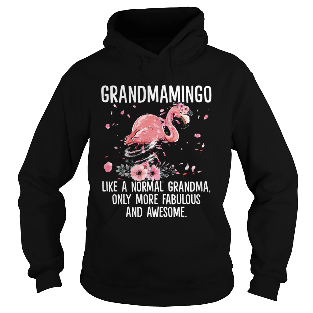 Grandmamingo Like Normal Grandma Only More Fabulous And Awesome Shirt Hoodie
