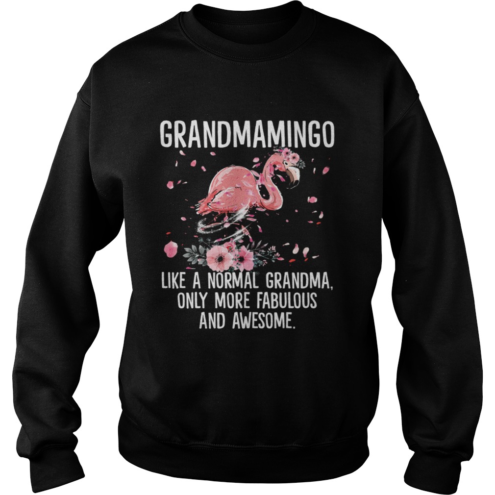 Grandmamingo Like Normal Grandma Only More Fabulous And Awesome Shirt Sweatshirt