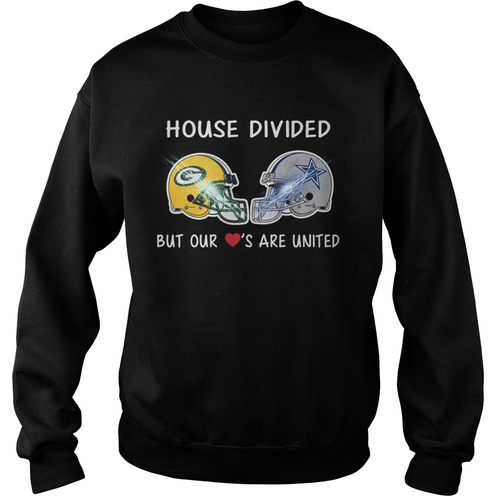 Green Bay Packers and Dallas Cowboy house divided but our loves are united Sweatshirt