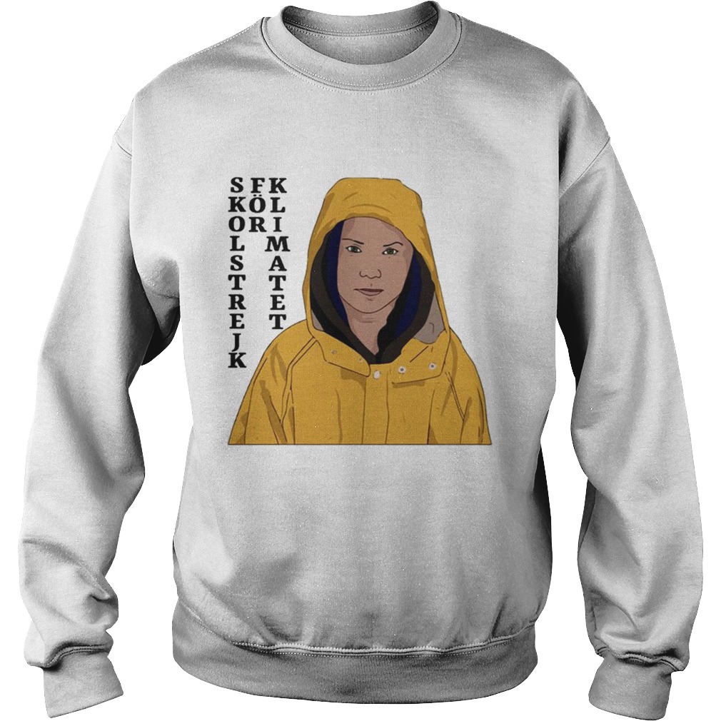 Greta Thunberg School Strike For Climate Shirt Sweatshirt