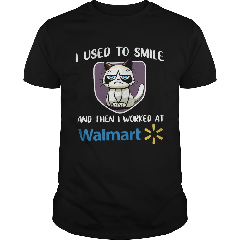 Grumpy cat I used to smile and then I worked at Walmart shirt