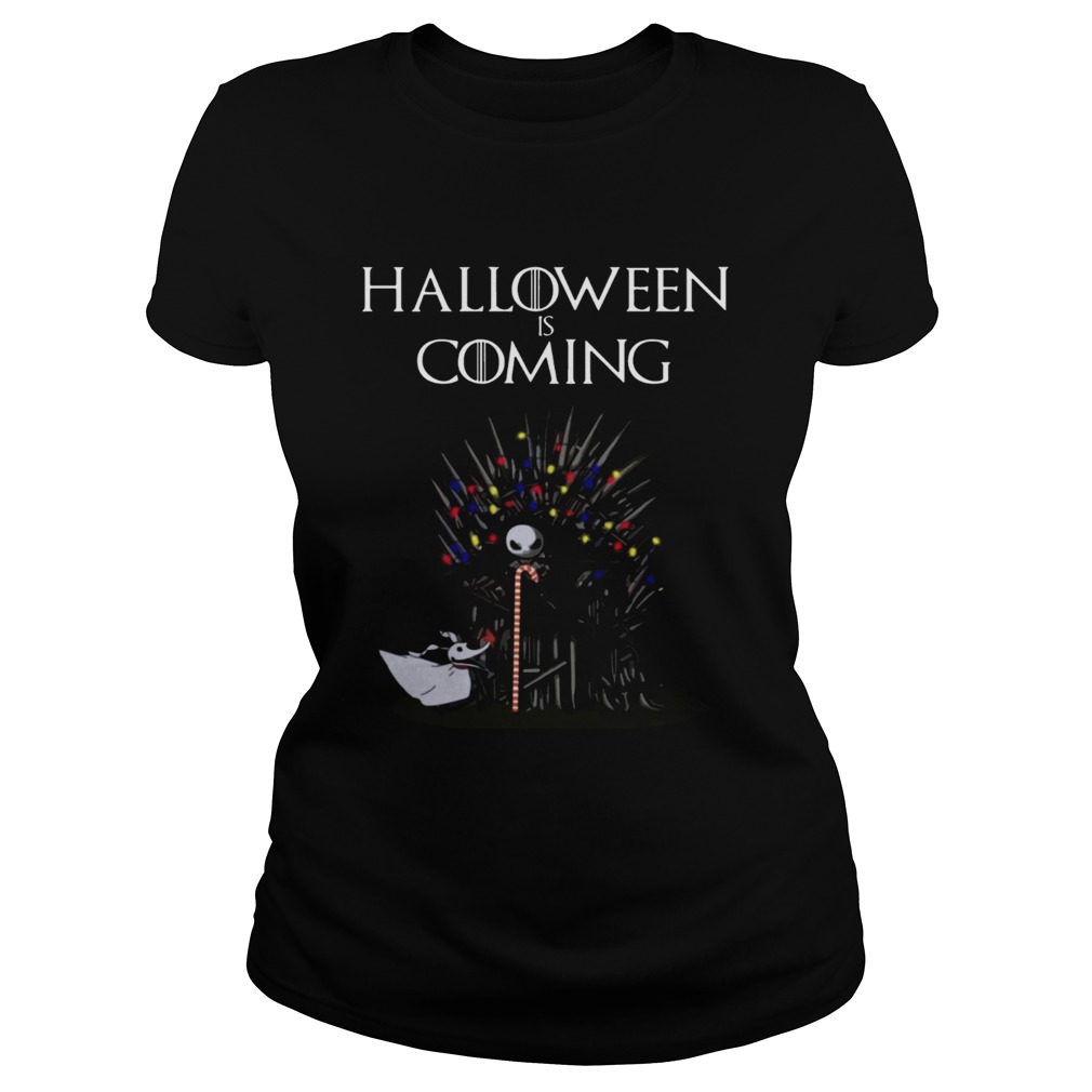 Halloween Is Coming Jack Skellington Game Of Thrones Shirt Classic Ladies