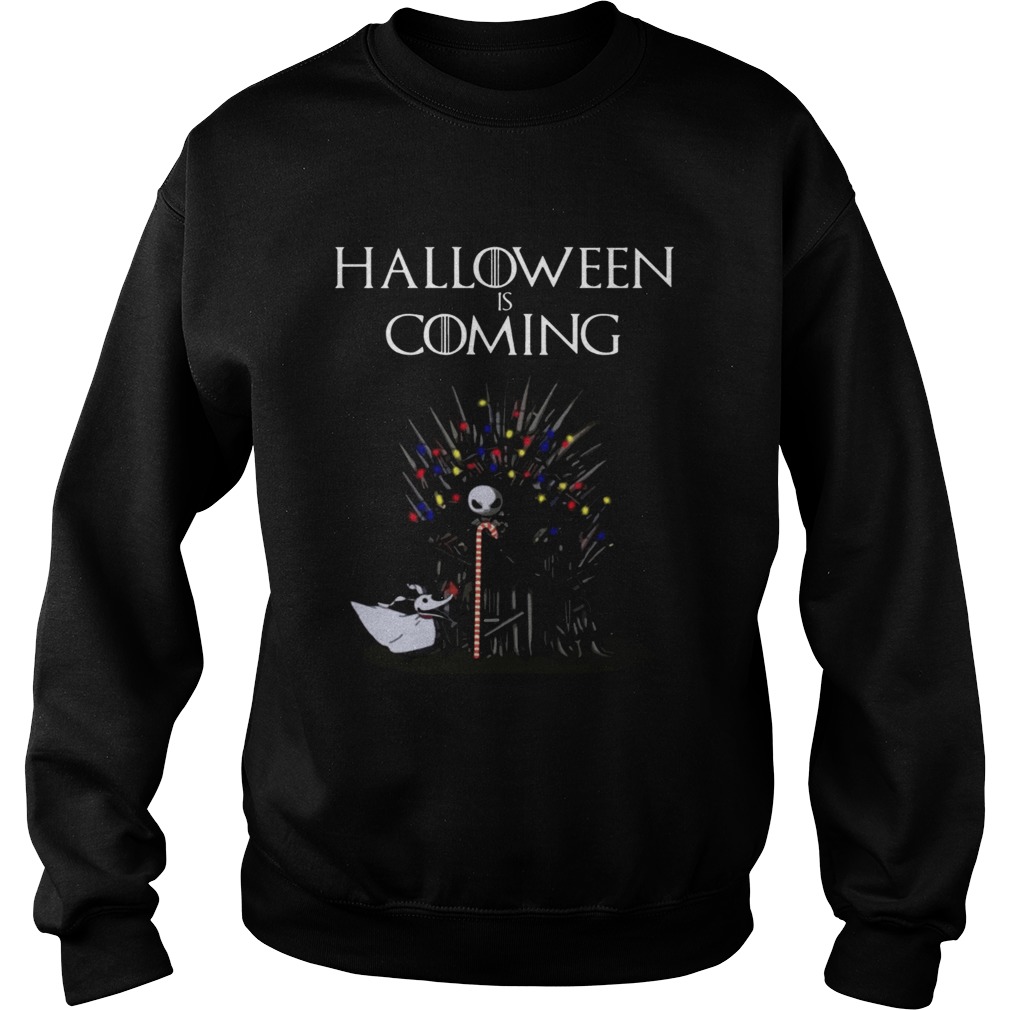 Halloween Is Coming Jack Skellington Game Of Thrones Shirt Sweatshirt