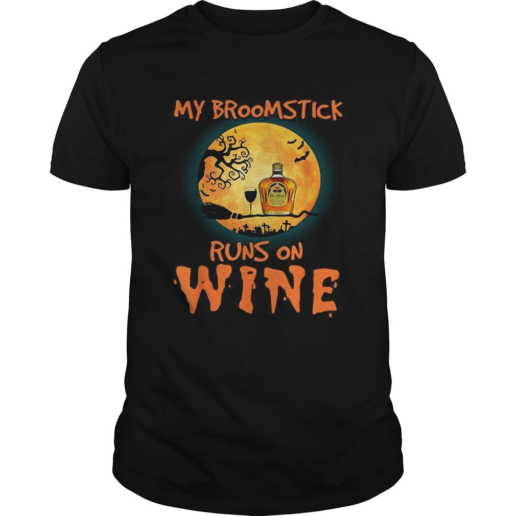 Halloween My broomstick runs on Crown Royal wine shirt