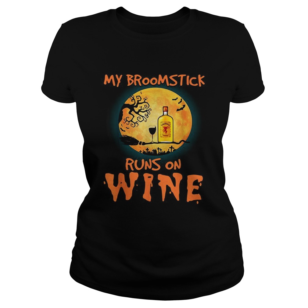 Halloween My broomstick runs on Fireball wine Classic Ladies