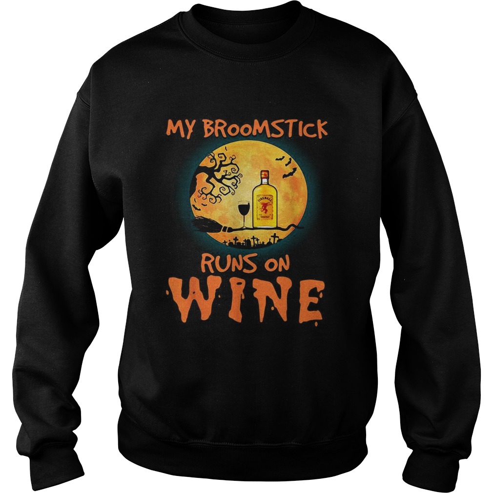 Halloween My broomstick runs on Fireball wine Sweatshirt