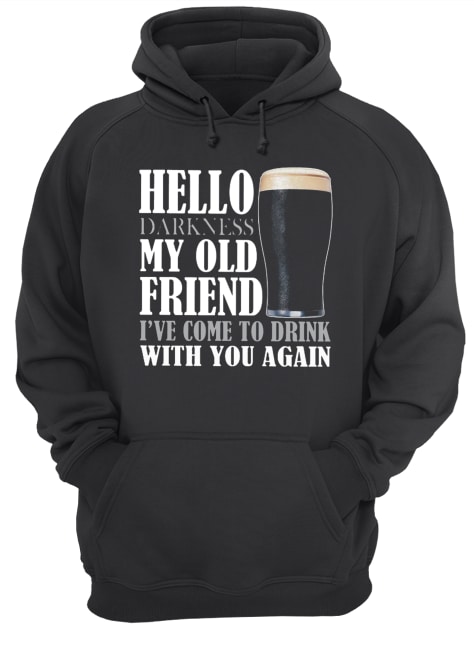 Hello darkness my old friend I’ve come to drink with you again Guinness Beer Unisex Hoodie