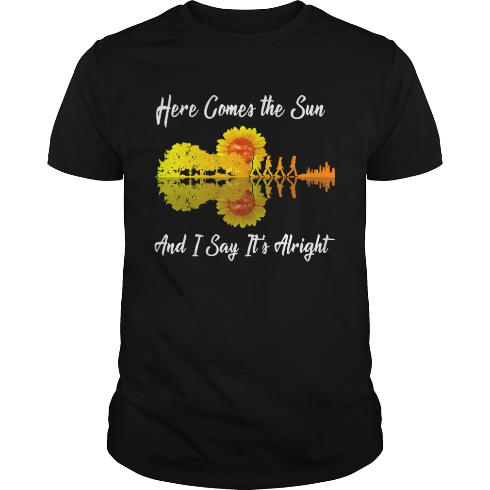 Here comes the sun and I say its alright sunflower guitar shirt
