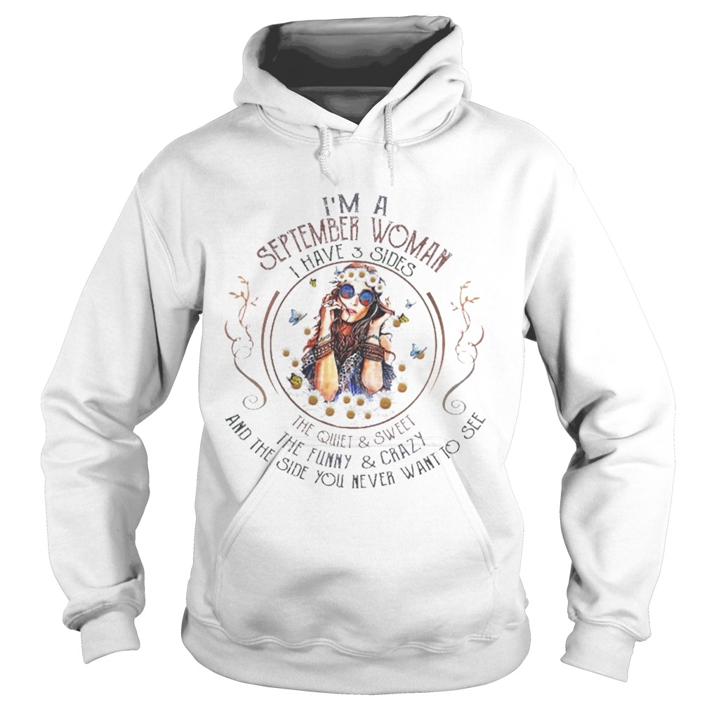 Hippie girl im a september woman i have 3 sides the quiet Hoodie