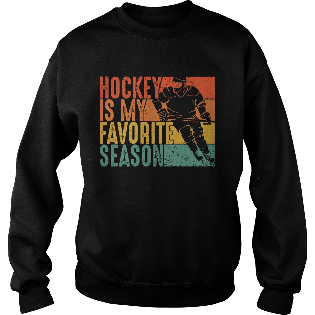 Hockey is my favorite season vintage Sweatshirt