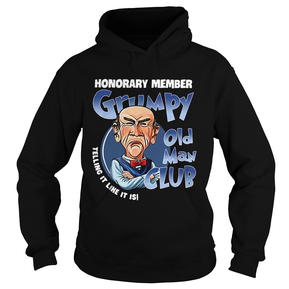 Honorary member Grumpy old man club telling it like it is Hoodie