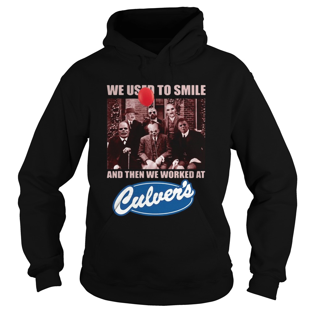Horror characters we used to smile and then we worked at Culvers Hoodie