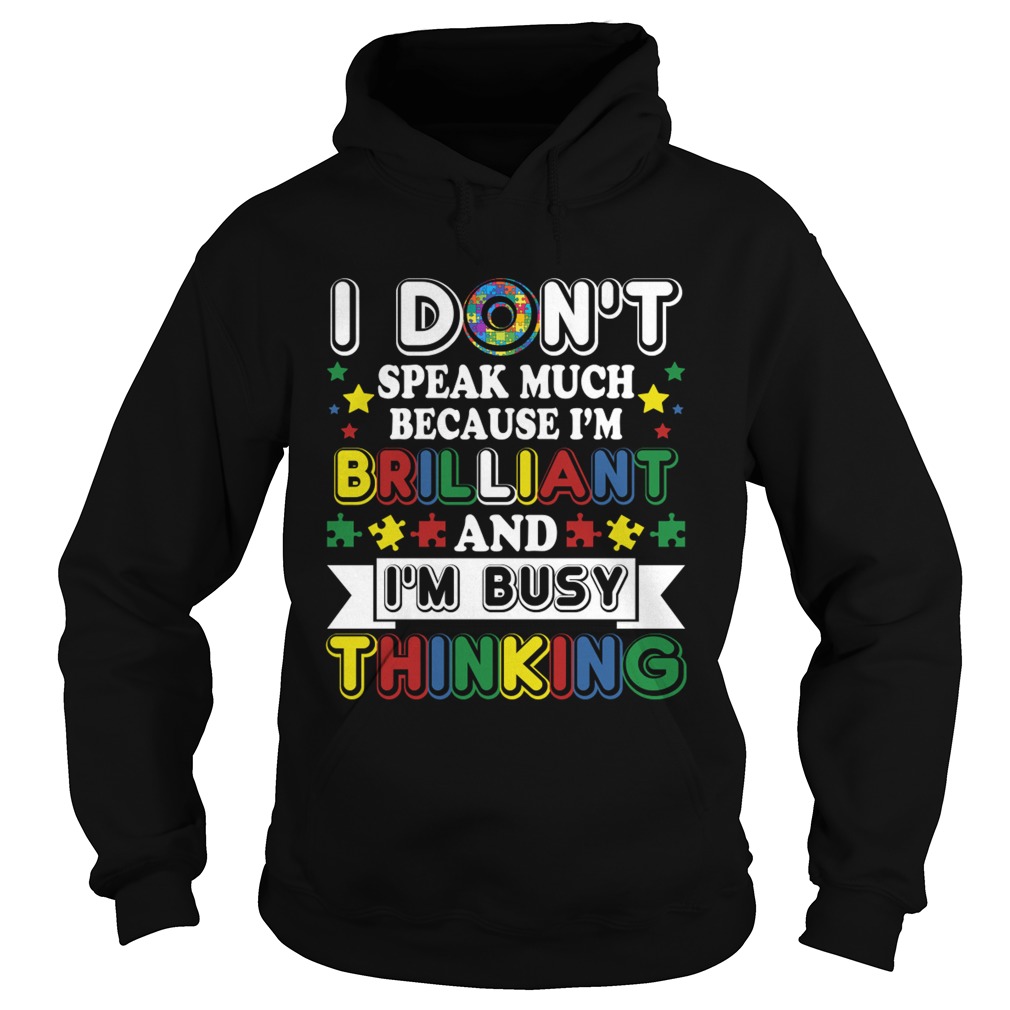 I Dont Speak Much Brilliant And Busy Thinking Autism Kids Shirt Hoodie