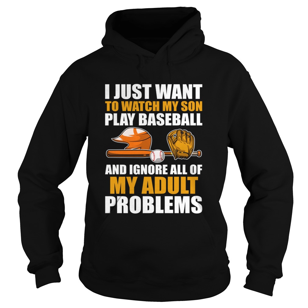 I Just Want To Watch My Son Play Baseball Funny Mom Dad Shirt Hoodie