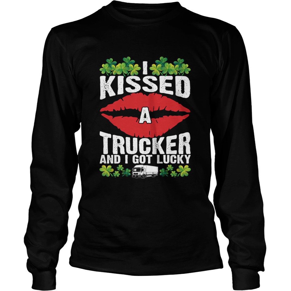 I Kissed A Trucker And I Got Lucky Funny Truckers Wife Shirt LongSleeve
