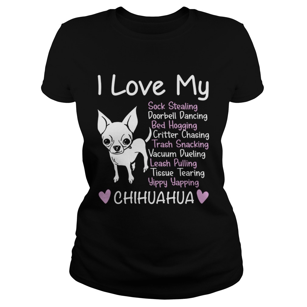 I Love My Chihuahua Stock Stealing Funny Dog Mom Shirt Classic Ladies