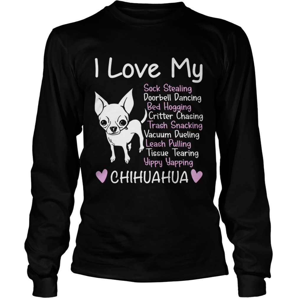 I Love My Chihuahua Stock Stealing Funny Dog Mom Shirt LongSleeve