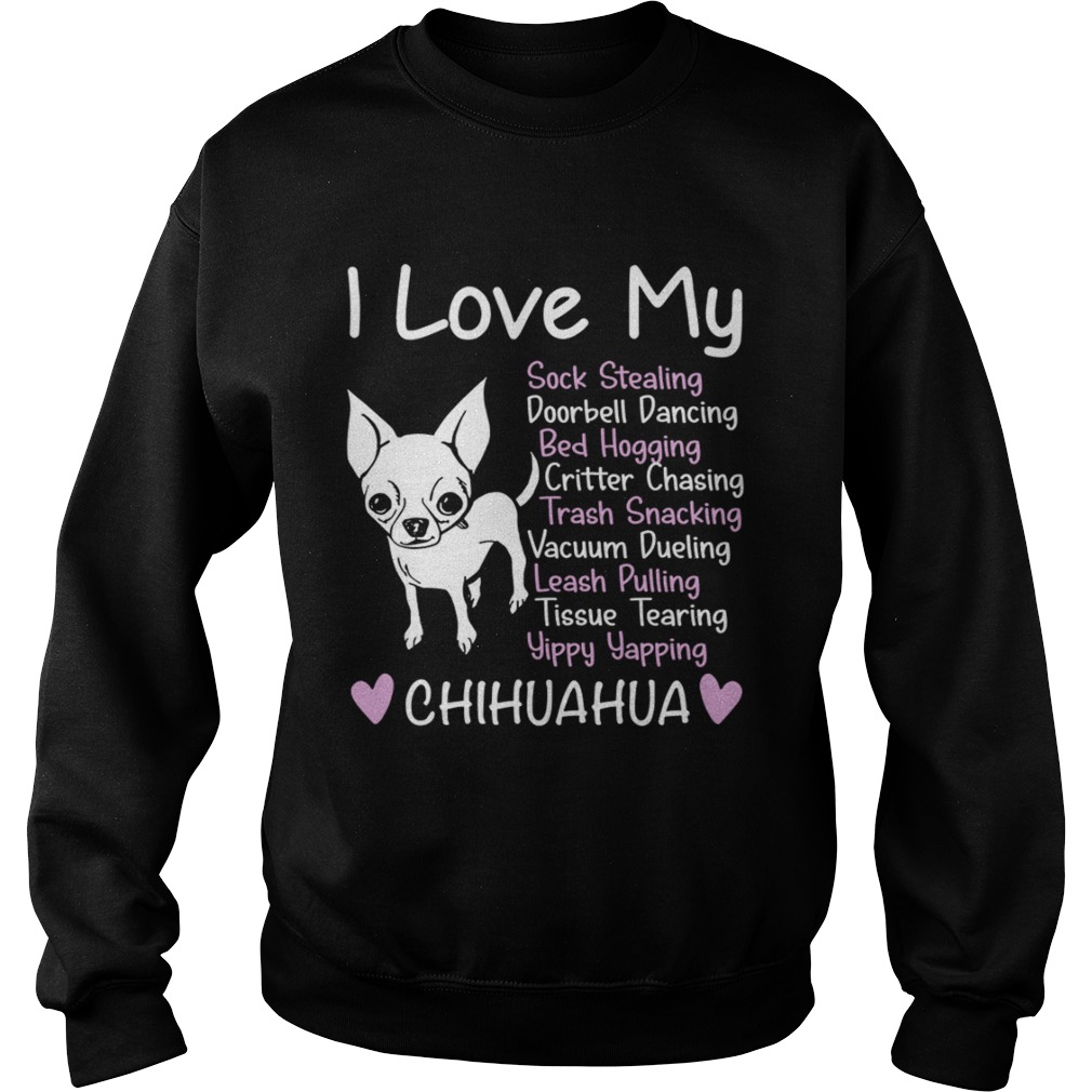 I Love My Chihuahua Stock Stealing Funny Dog Mom Shirt Sweatshirt