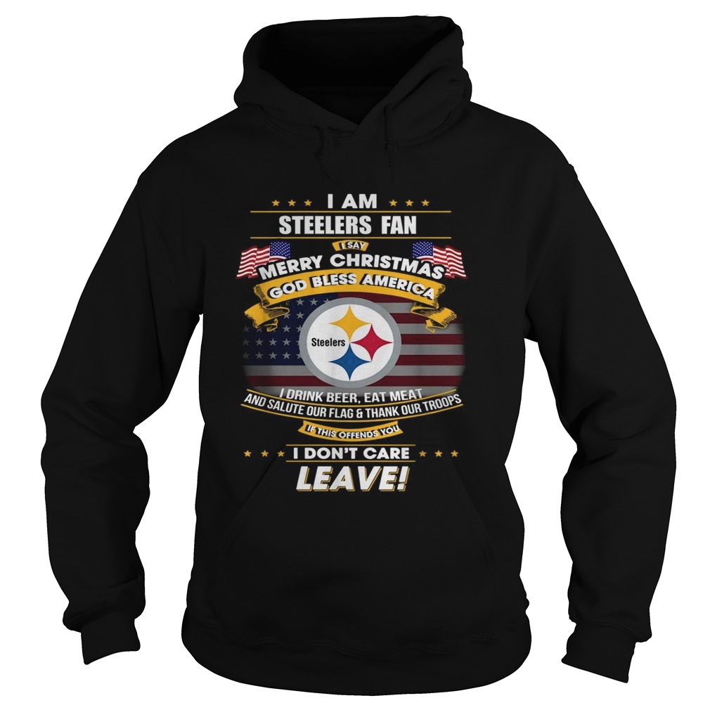 I am Steelers fan I say Merry Christmas God bless America Hoodie