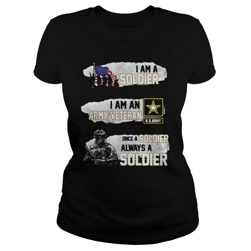 I am a soldier i am an army veteran USArmy once a soldier Classic Ladies